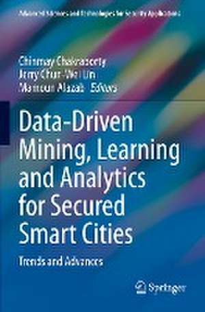 Data-Driven Mining, Learning and Analytics for Secured Smart Cities: Trends and Advances de Chinmay Chakraborty