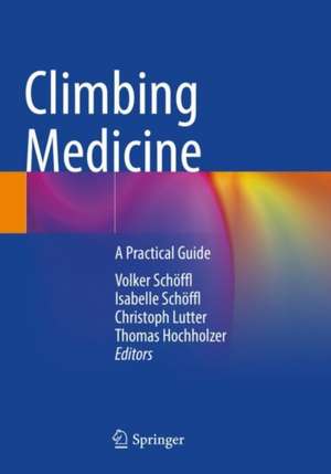 Climbing Medicine: A Practical Guide de Volker Schöffl