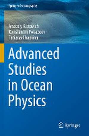 Advanced Studies in Ocean Physics de Anatoly Kistovich