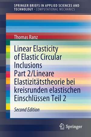 Linear Elasticity of Elastic Circular Inclusions Part 2/Lineare Elastizitätstheorie bei kreisrunden elastischen Einschlüssen Teil 2 de Thomas Ranz