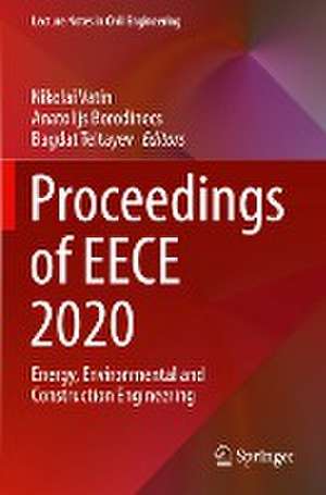 Proceedings of EECE 2020: Energy, Environmental and Construction Engineering de Nikolai Vatin