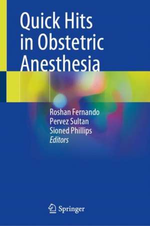 Quick Hits in Obstetric Anesthesia de Roshan Fernando