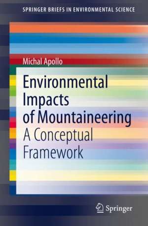 Environmental Impacts of Mountaineering: A Conceptual Framework de Michal Apollo