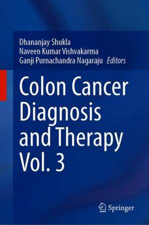 Colon Cancer Diagnosis and Therapy Vol. 3 de Dhananjay Shukla