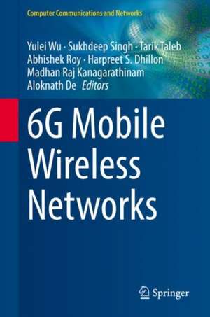 6G Mobile Wireless Networks de Yulei Wu