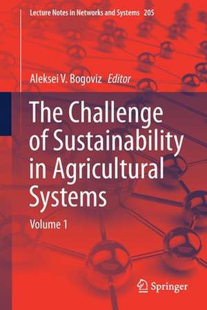 The Challenge of Sustainability in Agricultural Systems: Volume 1 de Aleksei V. Bogoviz