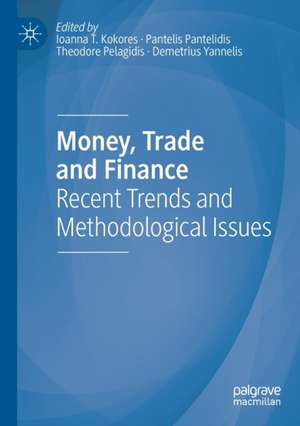 Money, Trade and Finance: Recent Trends and Methodological Issues de Ioanna T. Kokores