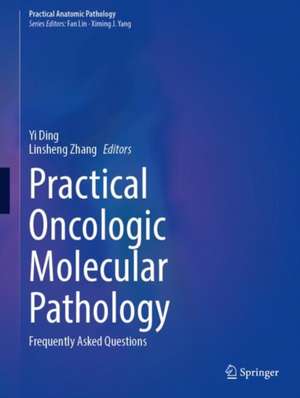 Practical Oncologic Molecular Pathology: Frequently Asked Questions de Yi Ding