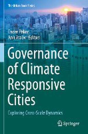 Governance of Climate Responsive Cities: Exploring Cross-Scale Dynamics de Ender Peker