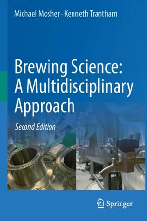 Brewing Science: A Multidisciplinary Approach de Michael Mosher