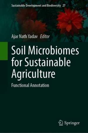 Soil Microbiomes for Sustainable Agriculture: Functional Annotation de Ajar Nath Yadav