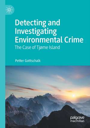 Detecting and Investigating Environmental Crime: The Case of Tjøme Island de Petter Gottschalk