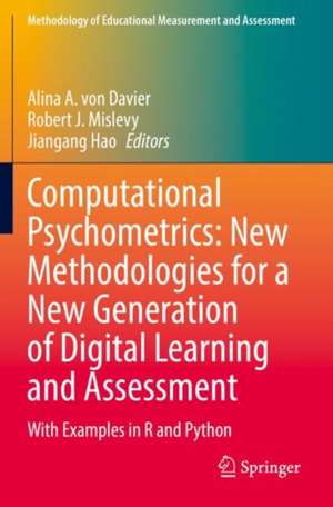 Computational Psychometrics: New Methodologies for a New Generation of Digital Learning and Assessment: With Examples in R and Python de Alina A. von Davier