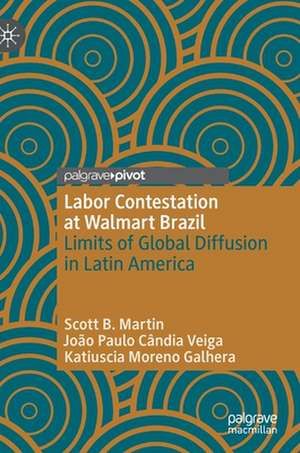 Labor Contestation at Walmart Brazil: Limits of Global Diffusion in Latin America de Scott B. Martin