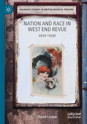 Nation and Race in West End Revue: 1910–1930 de David Linton