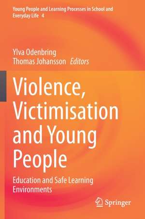 Violence, Victimisation and Young People: Education and Safe Learning Environments de Ylva Odenbring