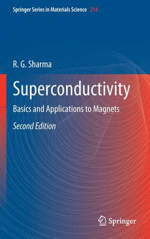 Superconductivity: Basics and Applications to Magnets de R.G. Sharma