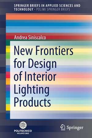 New Frontiers for Design of Interior Lighting Products de Andrea Siniscalco