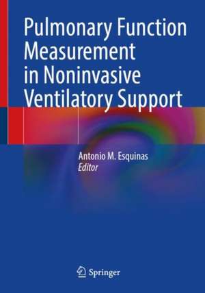 Pulmonary Function Measurement in Noninvasive Ventilatory Support de Antonio M. Esquinas