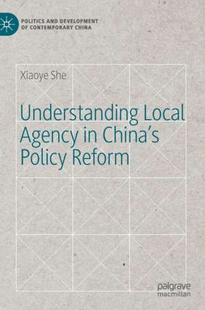 Understanding Local Agency in China’s Policy Reform de Xiaoye She