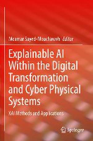 Explainable AI Within the Digital Transformation and Cyber Physical Systems: XAI Methods and Applications de Moamar Sayed-Mouchaweh