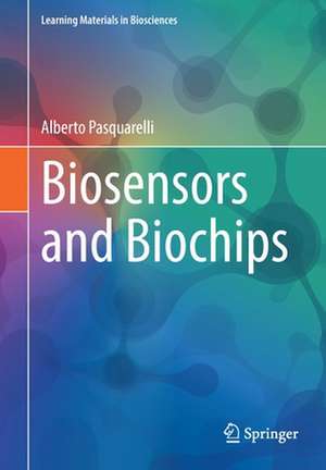 Biosensors and Biochips de Alberto Pasquarelli