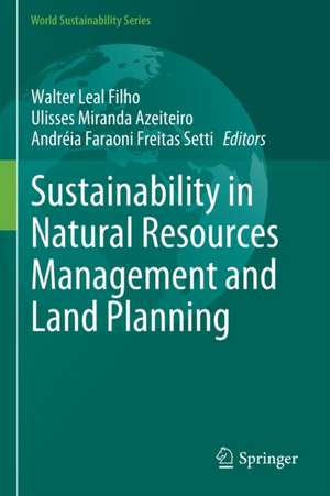 Sustainability in Natural Resources Management and Land Planning de Walter Leal Filho