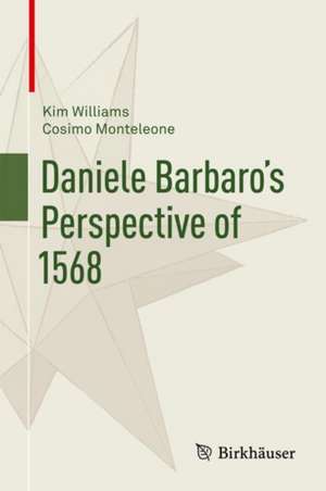 Daniele Barbaro’s Perspective of 1568 de Kim Williams