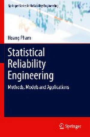 Statistical Reliability Engineering: Methods, Models and Applications de Hoang Pham