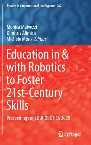 Education in & with Robotics to Foster 21st-Century Skills: Proceedings of EDUROBOTICS 2020 de Monica Malvezzi