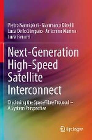 Next-Generation High-Speed Satellite Interconnect: Disclosing the SpaceFibre Protocol – A System Perspective de Pietro Nannipieri