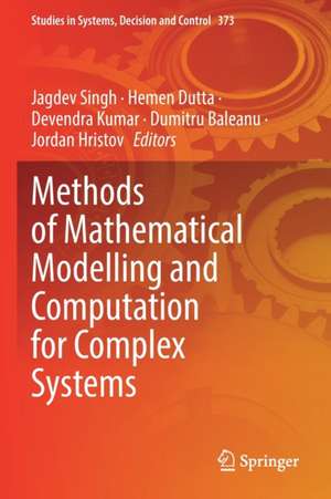 Methods of Mathematical Modelling and Computation for Complex Systems de Jagdev Singh