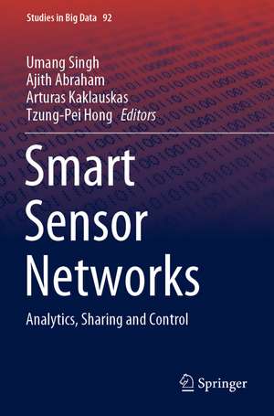 Smart Sensor Networks: Analytics, Sharing and Control de Umang Singh