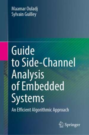 Side-Channel Analysis of Embedded Systems: An Efficient Algorithmic Approach de Maamar Ouladj