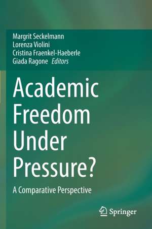 Academic Freedom Under Pressure?: A Comparative Perspective de Margrit Seckelmann