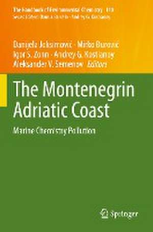 The Montenegrin Adriatic Coast: Marine Chemistry Pollution de Danijela Joksimović