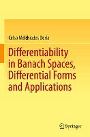 Differentiability in Banach Spaces, Differential Forms and Applications de Celso Melchiades Doria