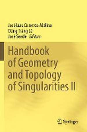 Handbook of Geometry and Topology of Singularities II de José Luis Cisneros-Molina