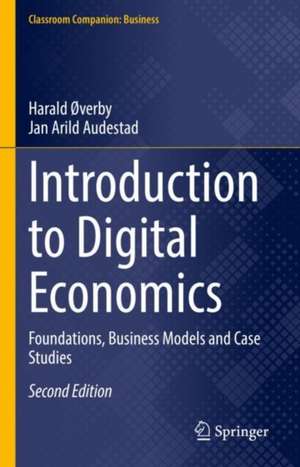 Introduction to Digital Economics: Foundations, Business Models and Case Studies de Harald Øverby