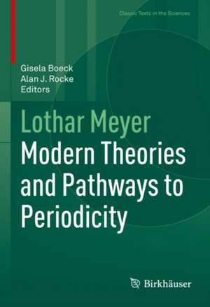 Lothar Meyer: Modern Theories and Pathways to Periodicity de Gisela Boeck