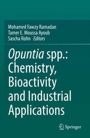 Opuntia spp.: Chemistry, Bioactivity and Industrial Applications de Mohamed Fawzy Ramadan