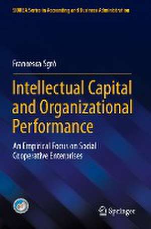 Intellectual Capital and Organizational Performance: An Empirical Focus on Social Cooperative Enterprises de Francesca Sgrò