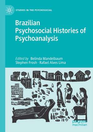 Brazilian Psychosocial Histories of Psychoanalysis de Belinda Mandelbaum