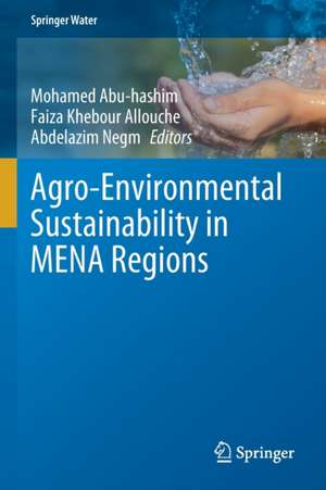 Agro-Environmental Sustainability in MENA Regions de Mohamed Abu-hashim