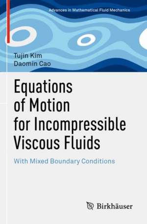 Equations of Motion for Incompressible Viscous Fluids: With Mixed Boundary Conditions de Tujin Kim