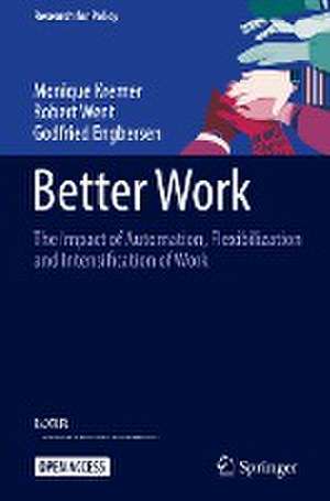 Better Work: The Impact of Automation, Flexibilization and Intensification of Work de Monique Kremer