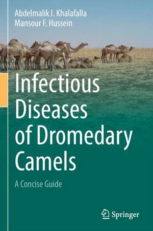 Infectious Diseases of Dromedary Camels: A Concise Guide de Abdelmalik I. Khalafalla