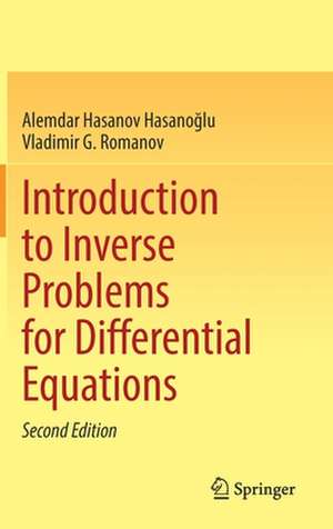 Introduction to Inverse Problems for Differential Equations de Alemdar Hasanov Hasano¿lu