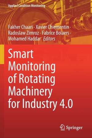 Smart Monitoring of Rotating Machinery for Industry 4.0 de Fakher Chaari