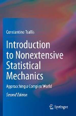 Introduction to Nonextensive Statistical Mechanics: Approaching a Complex World de Constantino Tsallis